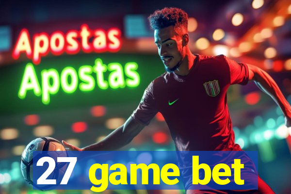 27 game bet